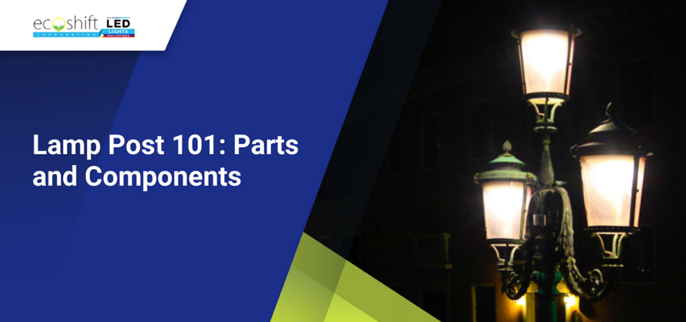 Lamp Post 101: Parts and Components