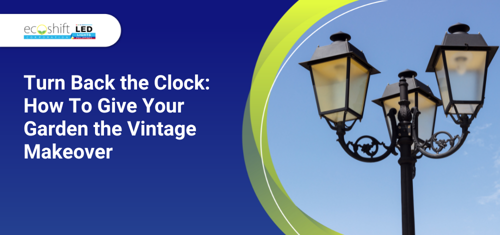 Turn Back the Clock: How To Give Your Garden the Vintage Makeover