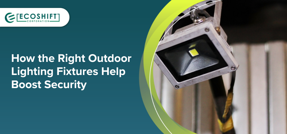 How the Right Outdoor Lighting Fixtures Help Boost Security 