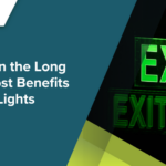 Save More in the Long Run: The Cost Benefits of LED Exit Lights
