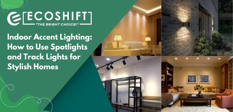Indoor accent lighting with spotlights and track lights by EcoShift.