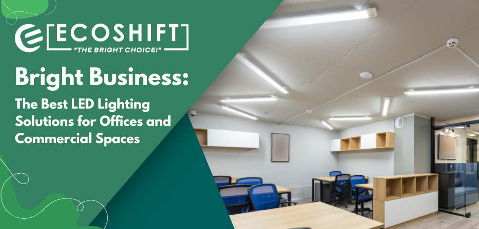EcoShift LED lighting solutions for offices and commercial spaces.