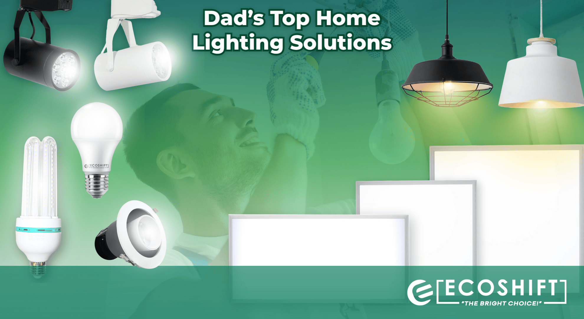 Dad's Top Home Lighting Solutions