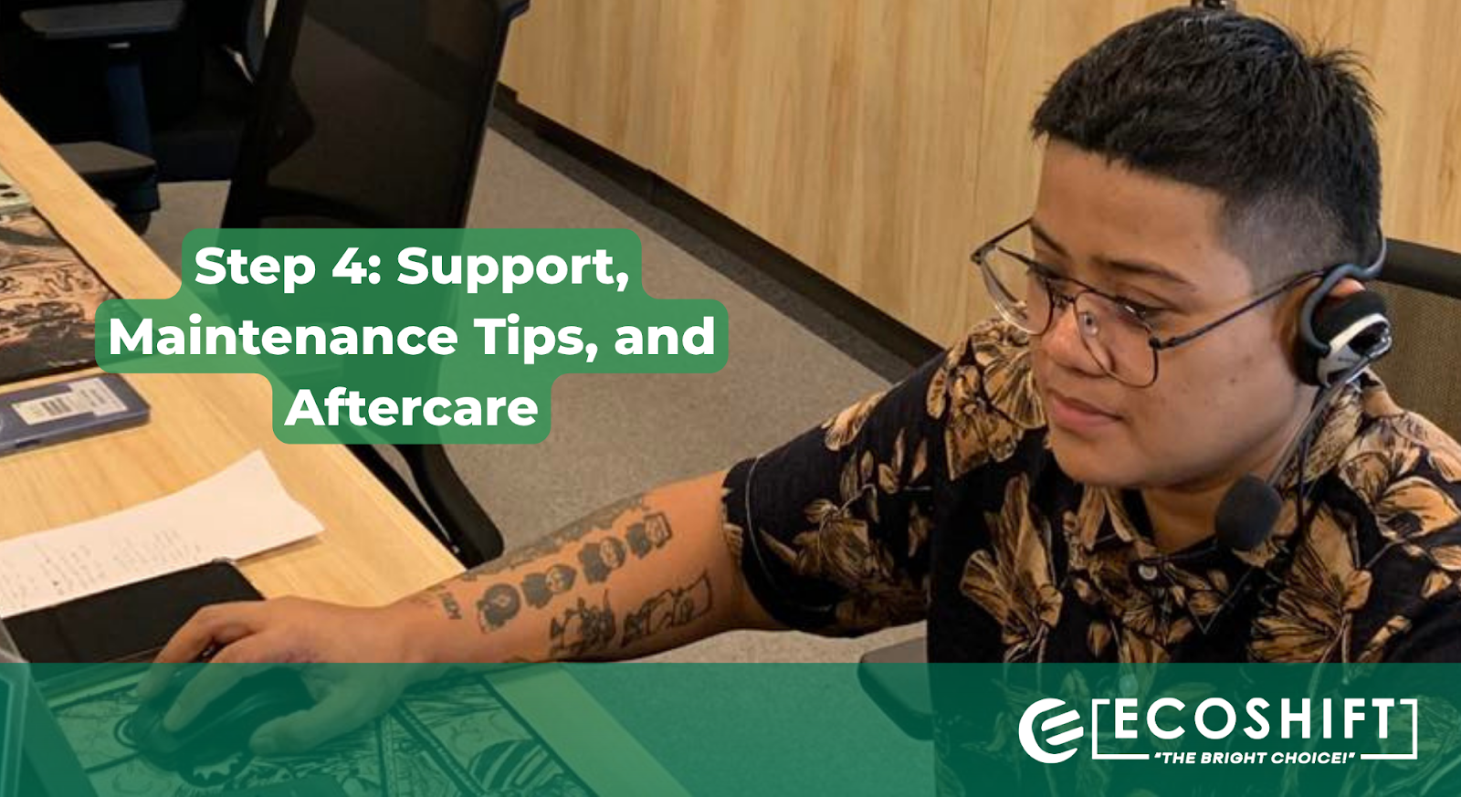 Step 4: Support, Maintenance Tips, and Aftercare