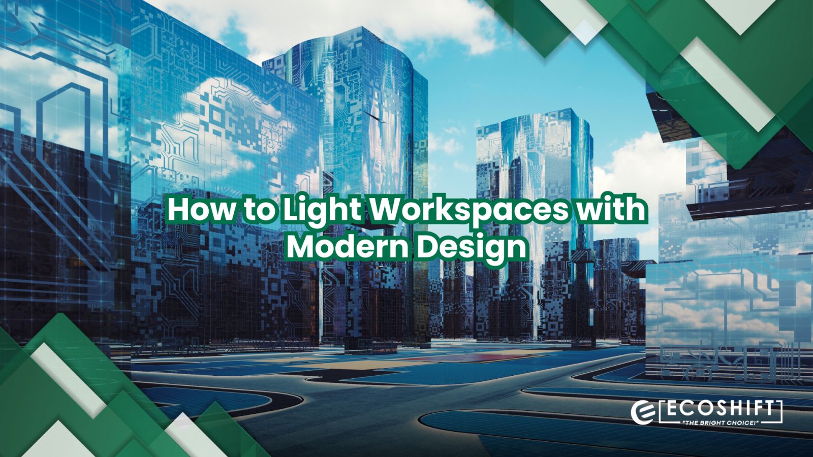 How to Light Workspaces with Modern Design - Ecoshift Corporation
