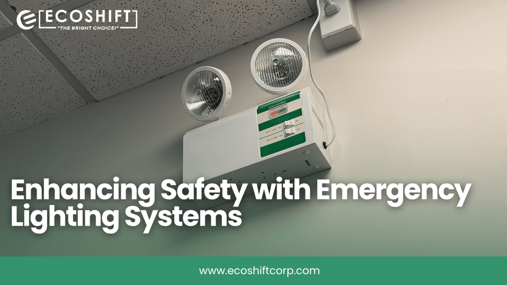 Enhancing Safety with Emergency Lighting Systems - Ecoshift Corporation