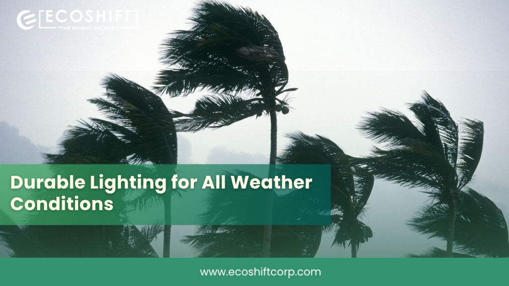 Durable Lighting for All Weather Conditions