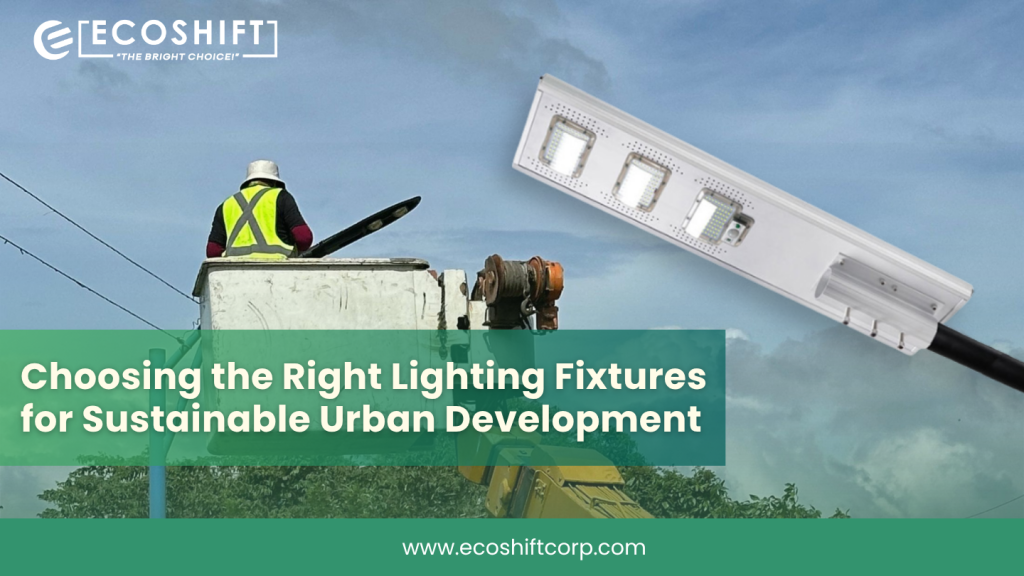 Choosing the Right Lighting Fixtures for Sustainable Urban Development
