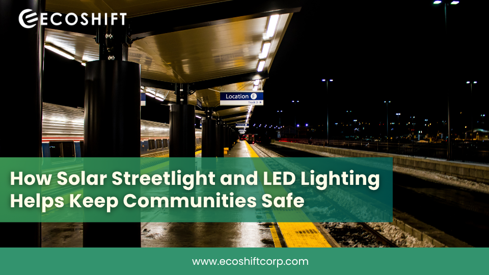 How Solar Streetlight and LED Lighting Helps Keep Communities Safe